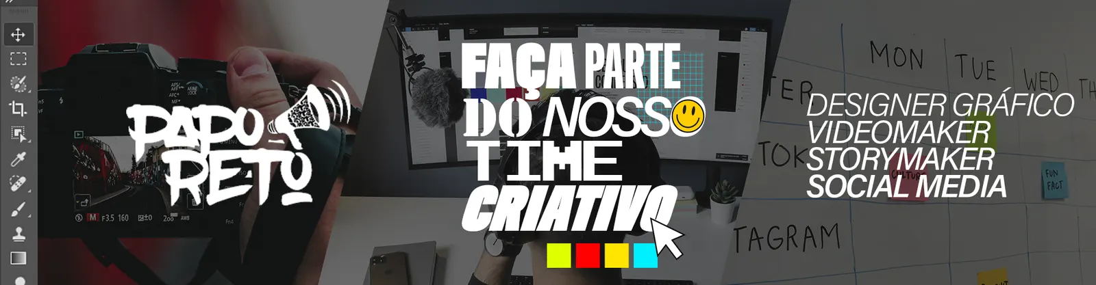 Faça parte do nosso time criativo - Papo Reto: Designer Gráfico, Videomaker, Storymaker, Social Media